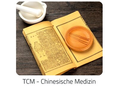 Reiseideen - TCM - Chinesische Medizin -  Reise buchen